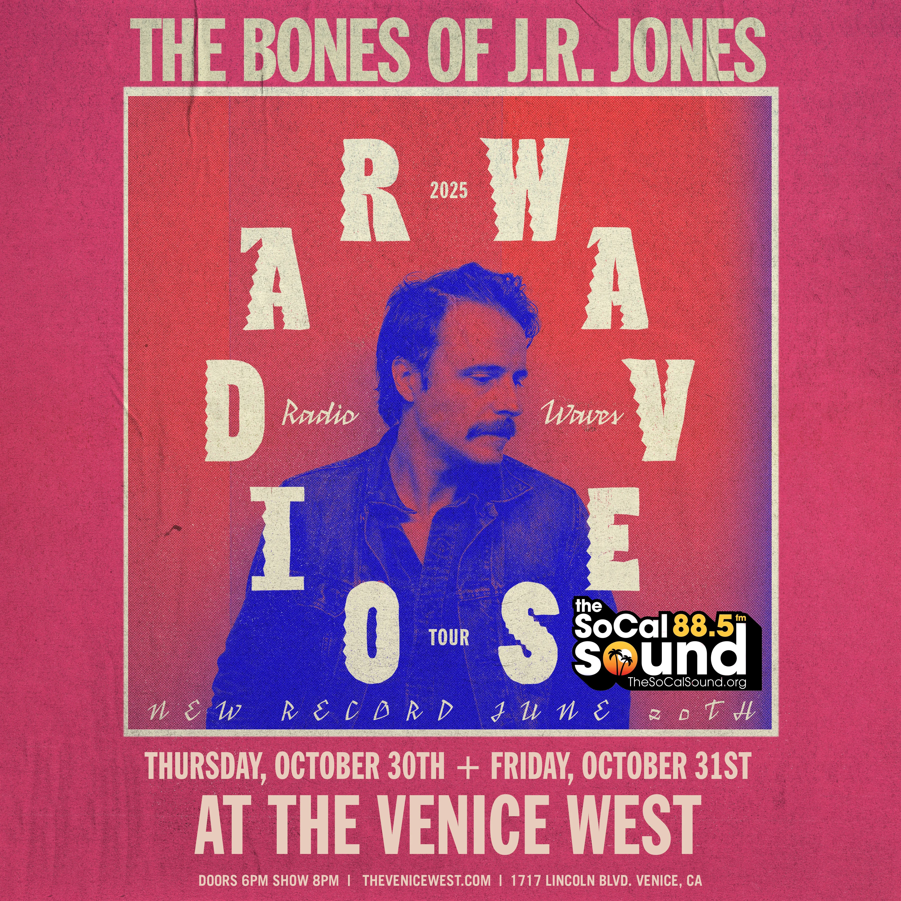 The Bones Of J.R. Jones at The Venice West on Thursday, October 30th
